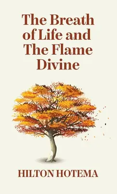Le souffle de vie et la flamme divine Couverture rigide - The Breath Of Life And The Flame Divine Hardcover