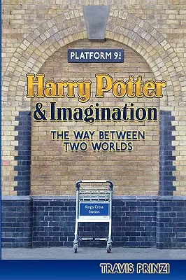 Harry Potter et l'imagination : Le chemin entre deux mondes - Harry Potter & Imagination: The Way Between Two Worlds