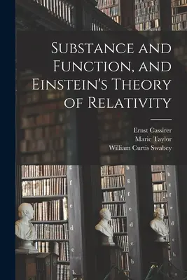 Substance et fonction, et la théorie de la relativité d'Einstein - Substance and Function, and Einstein's Theory of Relativity