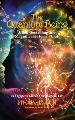 L'être quantique : Un artisanat humain autonome et magnifique - The Quantum Being: A Self-Sustaining and Magnificent Human Craft