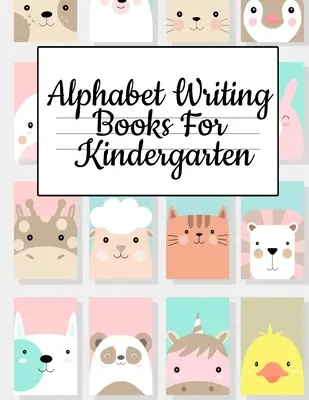 Alphabet Writing Books For Kindergarten : Ce cahier d'exercices mignon permet de tracer des mots d'animaux de bébé - Livre de traçage de lettres de A à Z et cahier d'écriture ABC pour les tout-petits. - Alphabet Writing Books For Kindergarten: Trace Baby Animal Words With This Cute Workbook - A-Z Letter Tracing Book & ABC Writing Notebook for Toddlers