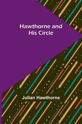Hawthorne et son cercle - Hawthorne and His Circle