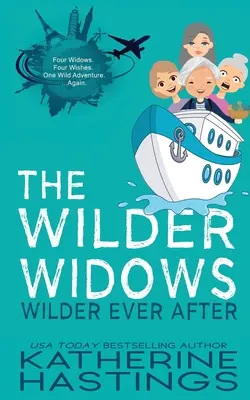 Les veuves Wilder Wilder Ever After - The Wilder Widows Wilder Ever After