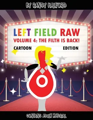 Left Field Raw Volume 4 : la saleté est de retour ! - Left Field Raw Volume 4: the Filth Is Back!