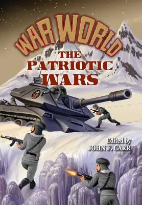 Le monde de la guerre : Les guerres patriotiques - War World: The Patriotic Wars