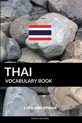 Livre de vocabulaire thaïlandais : Une approche thématique - Thai Vocabulary Book: A Topic Based Approach