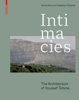 Intimités : L'architecture de Youssef Tohme - Intimacies: The Architecture of Youssef Tohme