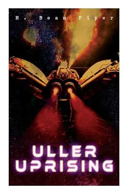 Le soulèvement d'Uller : Roman sur l'histoire future des Terro-humains - Uller Uprising: Terro-Human Future History Novel