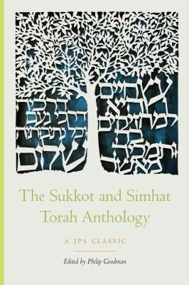 L'anthologie de Sukkot et Simhat Torah - The Sukkot and Simhat Torah Anthology