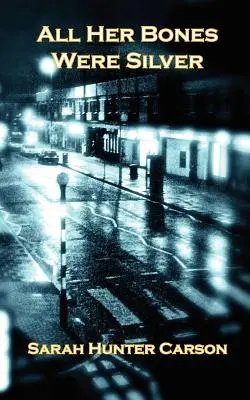 Tous ses os étaient en argent - All Her Bones Were Silver