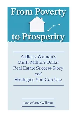 De la pauvreté à la prospérité : L'histoire de la réussite immobilière d'une femme noire à plusieurs millions de dollars et les stratégies que vous pouvez utiliser - From Poverty to Prosperity: A Black Woman's Multi-Million-Dollar Real Estate Success Story and Strategies You Can Use