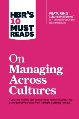 Les 10 incontournables de Hbr sur la gestion interculturelle - Hbr's 10 Must Reads on Managing Across Cultures