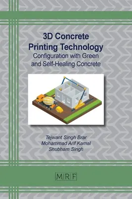 Technologie d'impression 3D du béton : Configuration avec du béton vert et auto-cicatrisant - 3D Concrete Printing Technology: Configuration with Green and Self-Healing Concrete