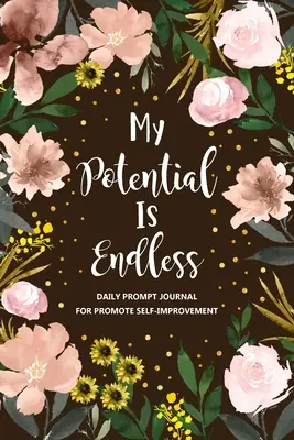 Le potentiel de l'homme est infini : Journal d'auto-amélioration, journal de développement personnel, journal de croissance personnelle - My Potential is Endless: Self Improvement Journal, Self Development Journal, Personal Growth Journal