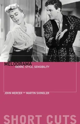 Le mélodrame : Genre, style, sensibilité - Melodrama: Genre, Style, Sensibility