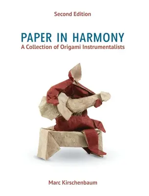 Le papier en harmonie : Une collection d'instrumentistes en origami - Paper in Harmony: A Collection of Origami Instrumentalists