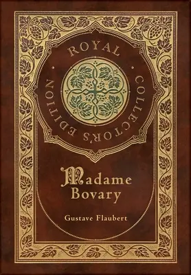 Madame Bovary (Royal Collector's Edition) (Couverture laminée avec jaquette) - Madame Bovary (Royal Collector's Edition) (Case Laminate Hardcover with Jacket)