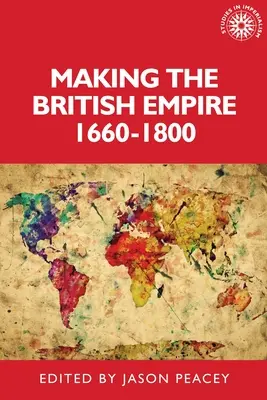 L'Empire britannique, 1660-1800 - Making the British Empire, 1660-1800