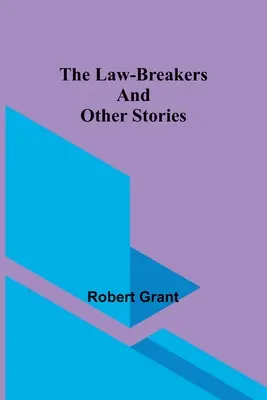 Les contrevenants à la loi et autres histoires - The Law-Breakers and Other Stories