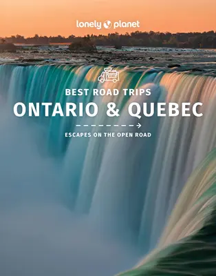 Lonely Planet Best Road Trips Ontario et Québec 1 - Lonely Planet Best Road Trips Ontario & Quebec 1