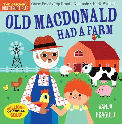 Indestructibles : Le vieux MacDonald avait une ferme : A l'épreuve des morsures - A l'épreuve des déchirures - Non toxique - 100% lavable - Indestructibles: Old MacDonald Had a Farm: Chew Proof - Rip Proof - Nontoxic - 100% Washable