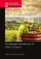 Routledge Handbook of Wine Tourism (en anglais) - Routledge Handbook of Wine Tourism