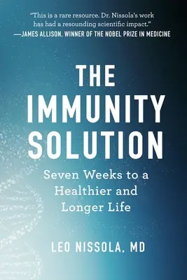 La solution immunitaire : Sept semaines pour vivre plus longtemps en bonne santé - The Immunity Solution: Seven Weeks to Living Healthier and Longer