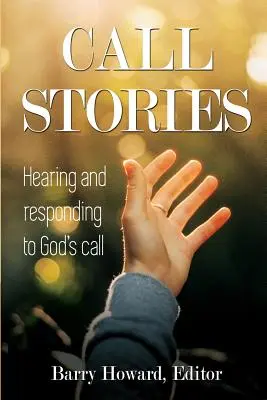 Histoires d'appels : Entendre l'appel de Dieu et y répondre - Call Stories: Hearing and responding to God's call