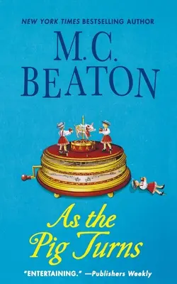 Le cochon tourne : Un mystère d'Agatha Raisin - As the Pig Turns: An Agatha Raisin Mystery