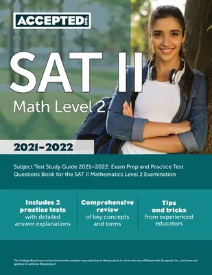 SAT II Math Level 2 Subject Test Study Guide 2021-2022 : Exam Preparation and Practice Test Questions Book for the SAT II Mathematics Level 2 Examination. - SAT II Math Level 2 Subject Test Study Guide 2021-2022: Exam Prep and Practice Test Questions Book for the SAT II Mathematics Level 2 Examination