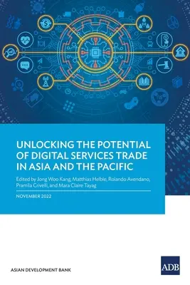 Libérer le potentiel du commerce des services numériques en Asie et dans le Pacifique - Unlocking the Potential of Digital Services Trade in Asia and the Pacific