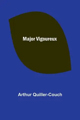 Le Major Vigoureux - Major Vigoureux