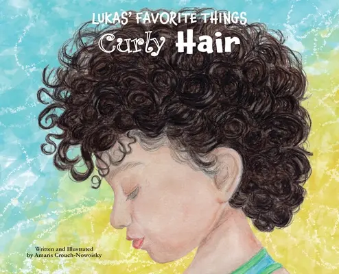 Les choses préférées de Lukas : Les cheveux bouclés - Lukas' Favorite Things: Curly Hair