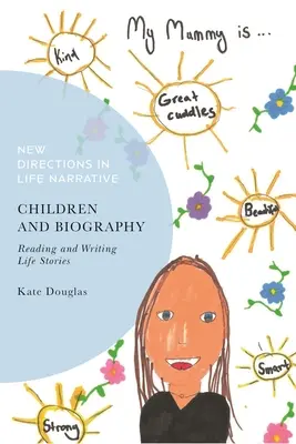 Les enfants et la biographie : Lire et écrire des histoires de vie - Children and Biography: Reading and Writing Life Stories