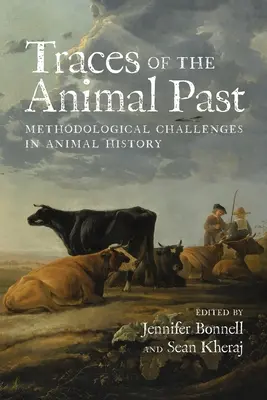 Traces du passé animal : Défis méthodologiques en histoire animale - Traces of the Animal Past: Methodological Challenges in Animal History