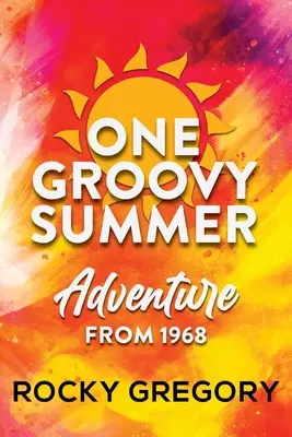 Un été endiablé : L'aventure de 1968 - One Groovy Summer: Adventure from 1968