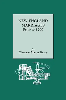 Mariages en Nouvelle-Angleterre avant 1700 - New England Marriages Prior to 1700