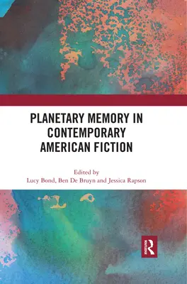 La mémoire planétaire dans la fiction américaine contemporaine - Planetary Memory in Contemporary American Fiction