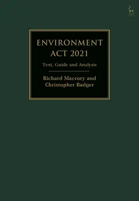 La loi sur l'environnement 2021 : Texte, guide et analyse - Environment ACT 2021: Text, Guide and Analysis