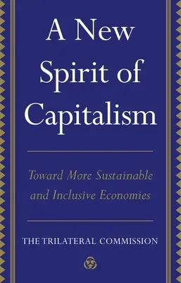 Un nouvel esprit du capitalisme : Vers des économies plus durables et inclusives - A New Spirit of Capitalism: Toward More Sustainable and Inclusive Economies