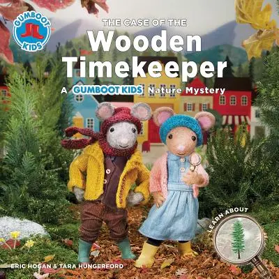 Le cas du chronométreur en bois : Un mystère de la nature pour les enfants de Gumboot - The Case of the Wooden Timekeeper: A Gumboot Kids Nature Mystery