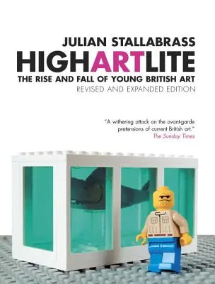 High Art Lite : L'essor et le déclin du jeune art britannique - High Art Lite: The Rise and Fall of Young British Art