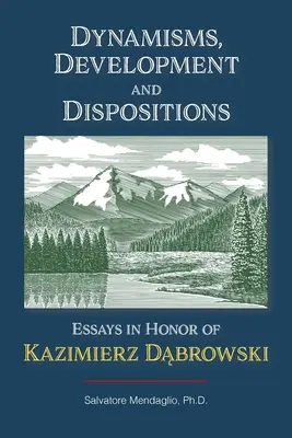 Dynamismes, développement et dispositions : Essais en l'honneur de Kazimierz Dabrowski - Dynamisms, Development, and Dispositions: Essays in Honor of Kazimierz Dabrowski