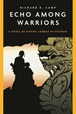 L'écho parmi les guerriers : Combat rapproché dans la jungle du Vietnam - Echo Among Warriors: Close Combat in the Jungle of Vietnam
