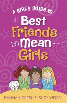 Guide des meilleures amies et des méchantes filles - A Girl's Guide to Best Friends and Mean Girls