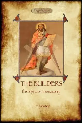 Les bâtisseurs : L'origine et l'histoire de la franc-maçonnerie (Aziloth Books) - The Builders: The Origin & History of Freemasonry (Aziloth Books)