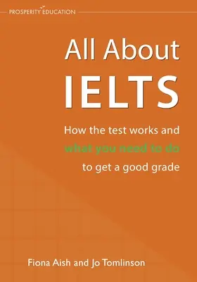 Tout sur l'IELTS : comment fonctionne le test et ce qu'il faut faire pour obtenir une bonne note - All About IELTS: How the test works and what you need to do to get a good grade