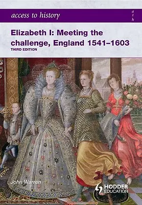 Elizabeth I : Relever le défi, Angleterre 1541-1603 - Elizabeth I: Meeting the Challenge, England 1541-1603