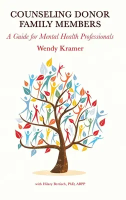 Conseiller les membres des familles de donneurs : Un guide pour les professionnels de la santé mentale - Counseling Donor Family Members: A Guide for Mental Health Professionals