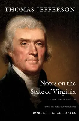 Notes sur l'État de Virginie : Une édition annotée - Notes on the State of Virginia: An Annotated Edition